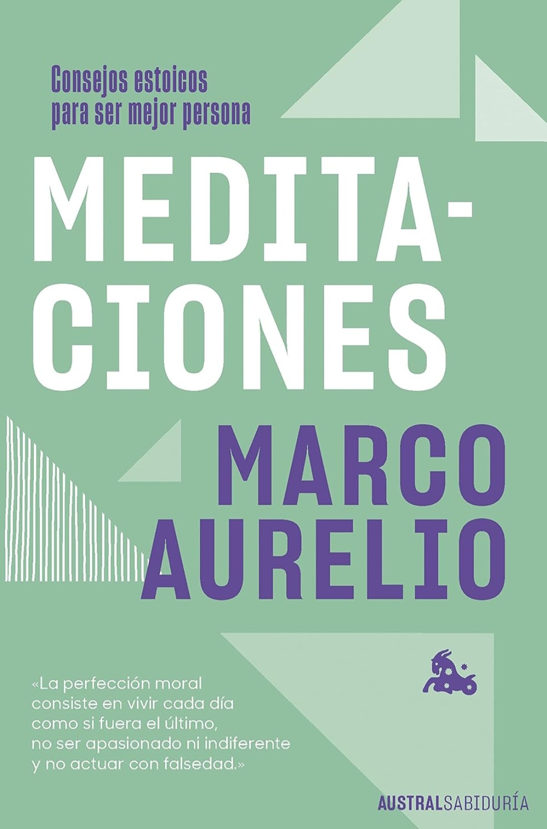 Meditaciones de Marco Aurelio: Consejos estoicos para ser mejor persona (Austral Sabiduría)